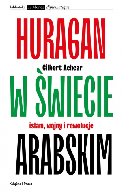 Huragan w świecie arabskim Islam, wojny i rewolucje - Gilbert Achcar | okładka