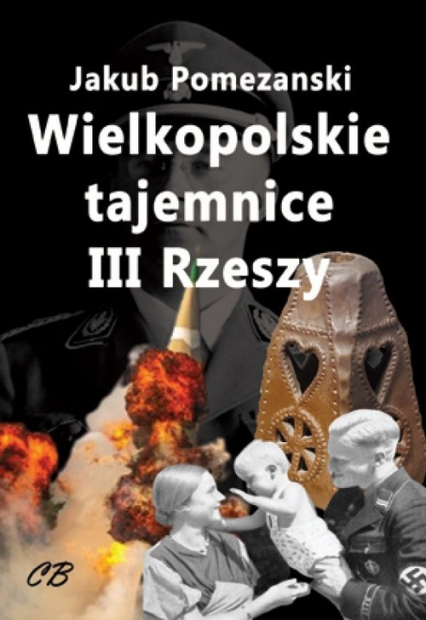 Wielkopolskie tajemnice III Rzeszy - Jakub Pomezański | okładka