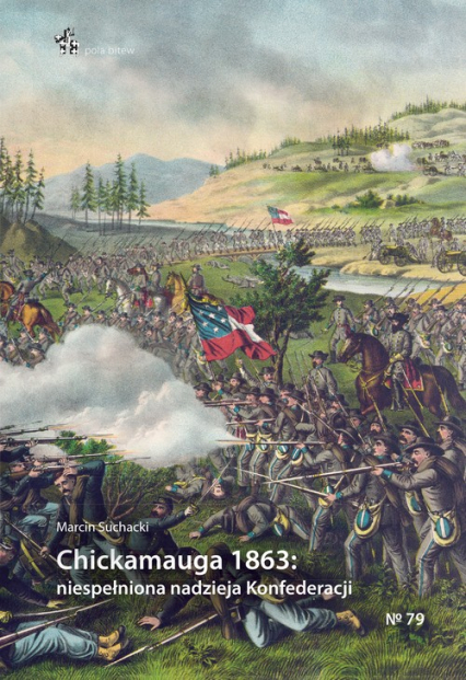 Chickamauga 1863 niespełniona nadzieja Konfederacji - Marcin Suchacki | okładka