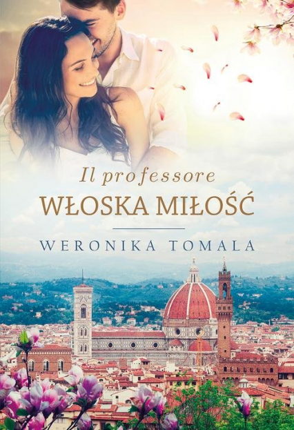 Il professore Włoska miłość - Weronika Tomala | okładka
