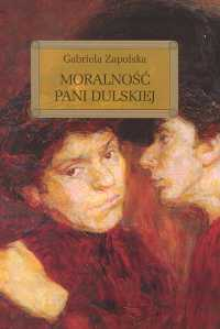 Moralność Pani Dulskiej - Gabriela Zapolska | okładka