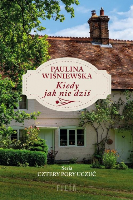 Kiedy jak nie dziś - Paulina Wiśniewska | okładka