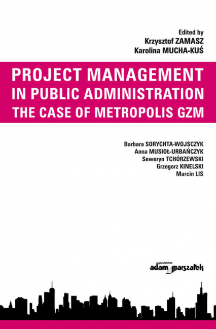 Project Management in Public Administration The Case of Metropolis GZM - null | okładka