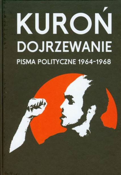 Dojrzewanie Pisma polityczne 1964-1968 - Jacek Kuroń | okładka