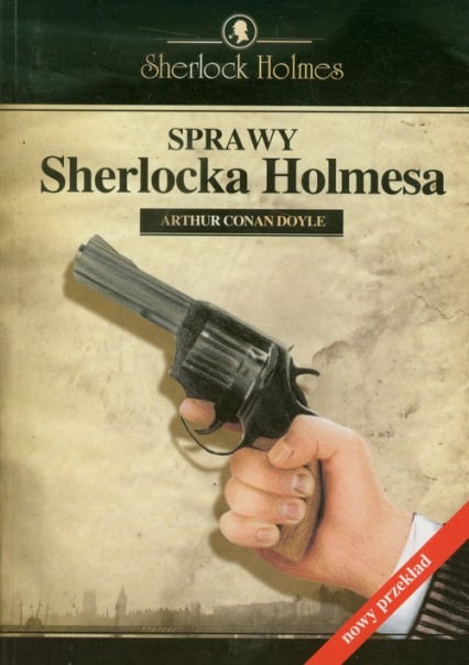 Sprawy Sherlocka Holmesa - Arthur Conan Doyle | okładka