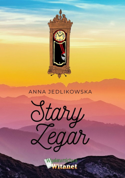 Stary zegar - Anna Jedlikowska | okładka