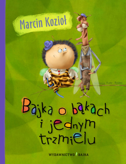 Bajka o bąkach i jednym trzmielu - Marcin Kozioł | okładka