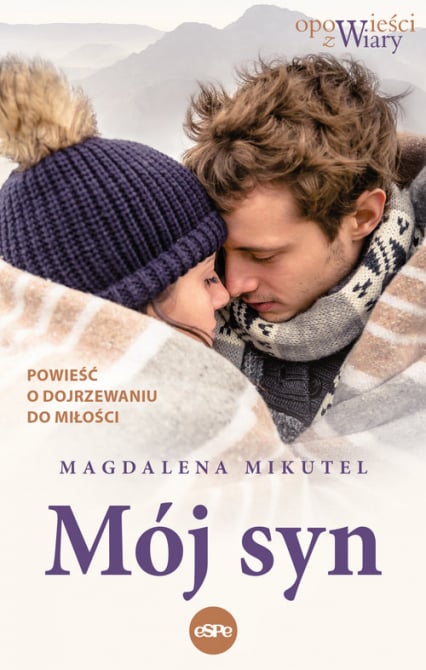 Mój syn Powieść o dojrzewaniu do miłości - Magdalena Mikutel | okładka