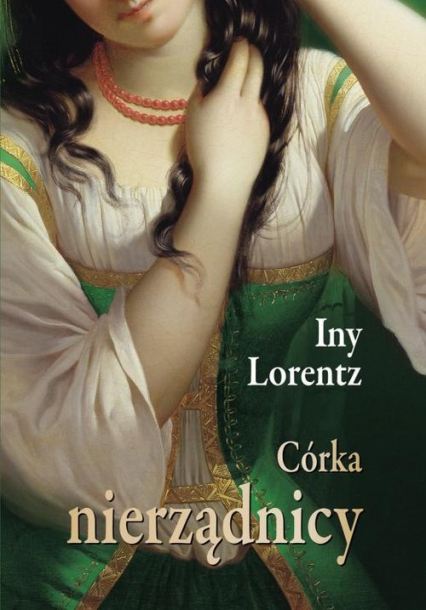 Córka nierządnicy - Iny Lorentz | okładka