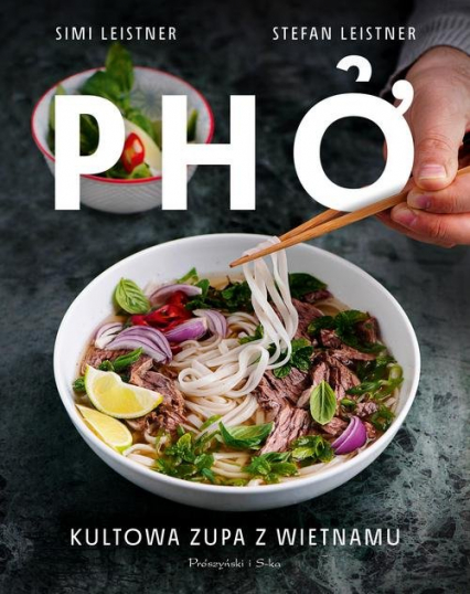 Pho Kultowa zupa z Wietnamu - Leistner Simi, Leistner Stefan | okładka