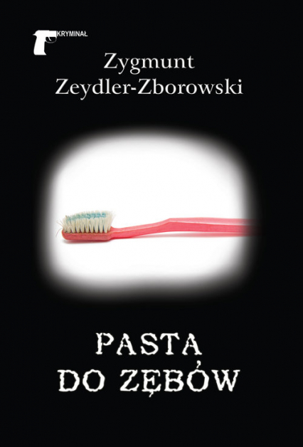 Pasta do zębów - Zeydler Zborowski Zygmunt | okładka