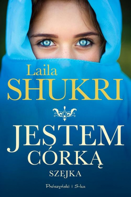Jestem córką szejka - Laila Shukri | okładka