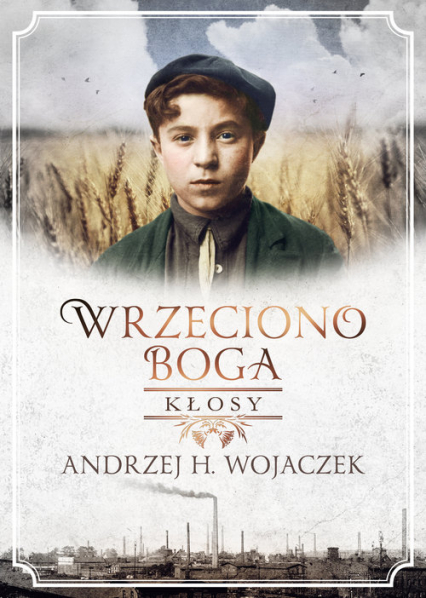 Wrzeciono Boga Kłosy - Wojaczek Andrzej H. | okładka