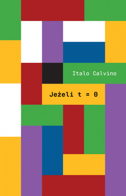 Jeżeli t=0 - Italo Calvino | okładka