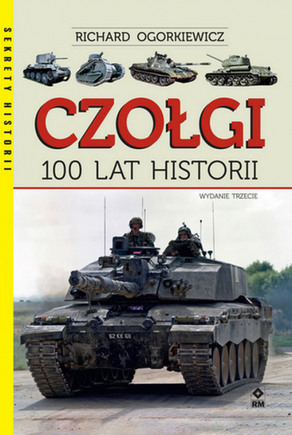 Czołgi 100 lat historii - Richard Ogorkiewicz | okładka