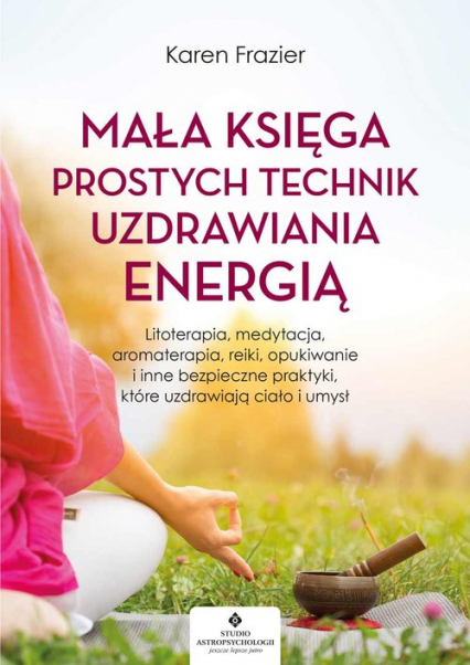 Mała księga prostych technik uzdrawiania energią - Frazier Karen | okładka