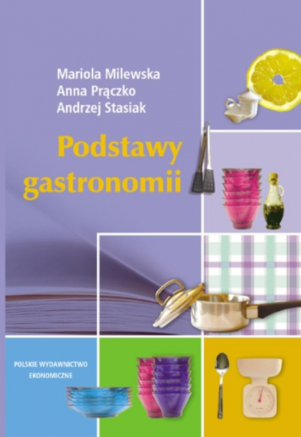 Podstawy gastronomii - Milewska Mariola, Prączko Anna, Stasiak Andrzej | okładka