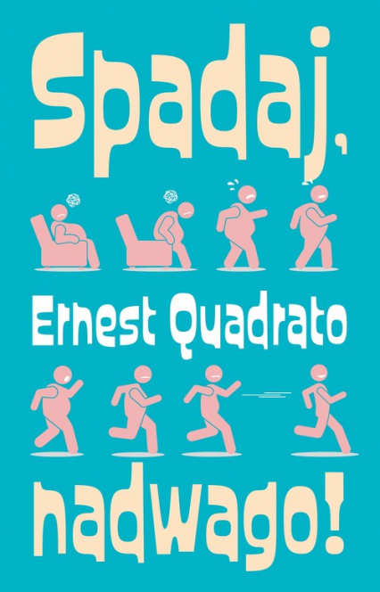 Spadaj nadwago - Ernest Quadrato | okładka