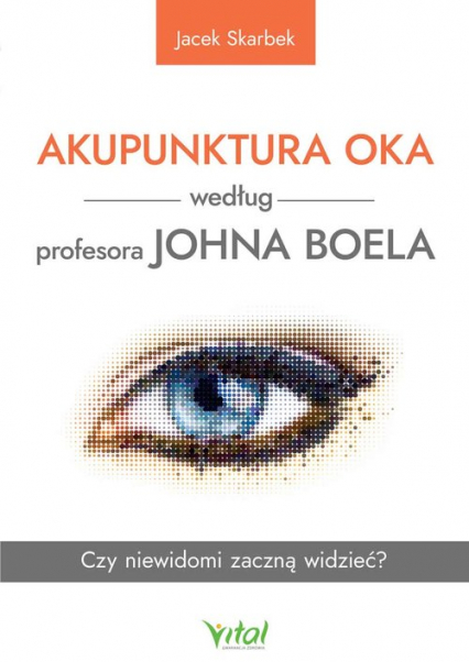 Akupunktura oka według profesora Johna Boela - Jacek Skarbek | okładka
