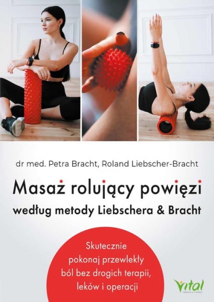 Masaż rolujący powięzi według metody Liebschera & Bracht - Bracht Perta, Liebscher-Bracht Roland | okładka
