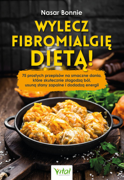 Wylecz fibromialgię dietą! - Bonnie Nasar | okładka