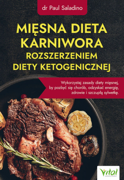 Mięsna dieta karniwora rozszerzeniem diety ketogenicznej - Paul Saladino | okładka