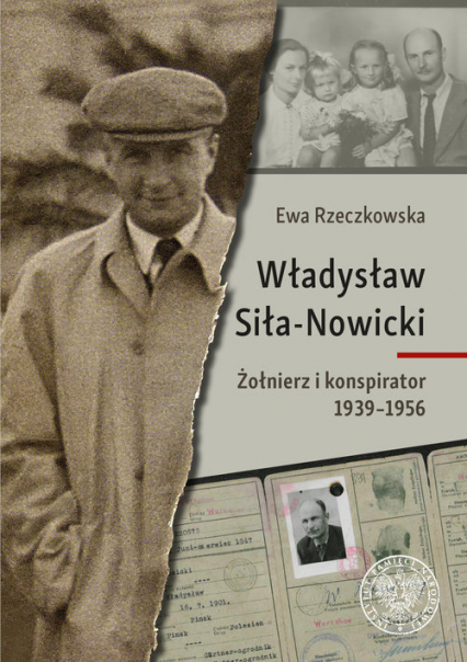 Władysław Siła-Nowicki Żołnierz i konspirator 1939–1956 - Ewa Rzeczkowska | okładka