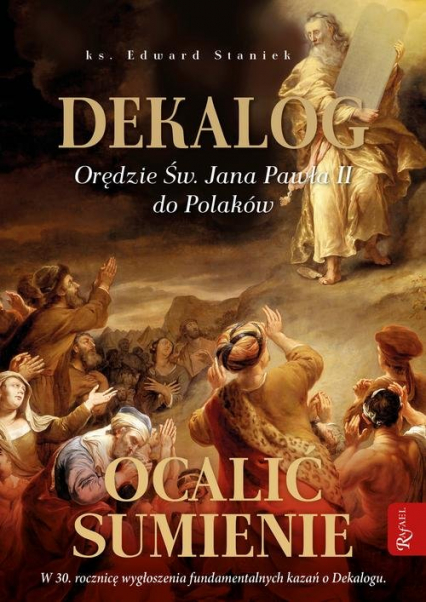 Dekalog Orędzie św. Jana Pawła II do Polaków, Ocalić sumienie - Edward Staniek | okładka