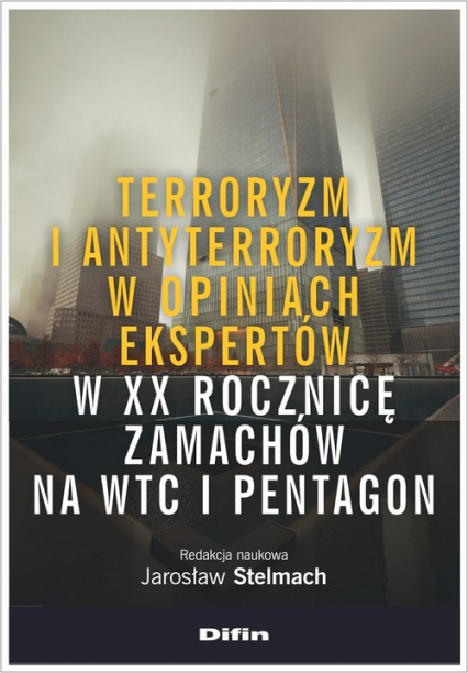 Terroryzm i antyterroryzm w opiniach ekspertów w XX rocznicę zamachów na WTC i Pentagon -  | okładka