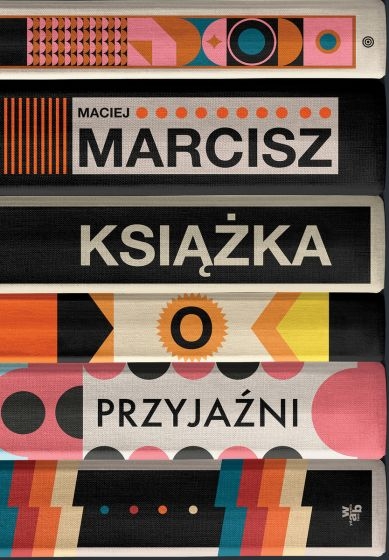 Książka o przyjaźni
 - Maciej Marcisz | okładka