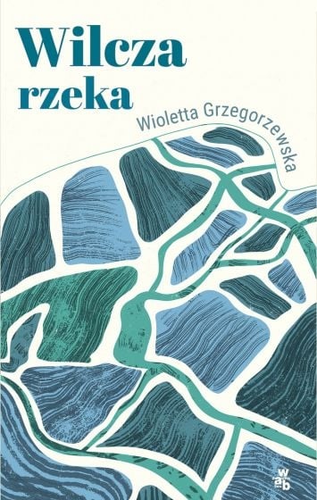 Wilcza rzeka
 - Wioletta Grzegorzewska | okładka