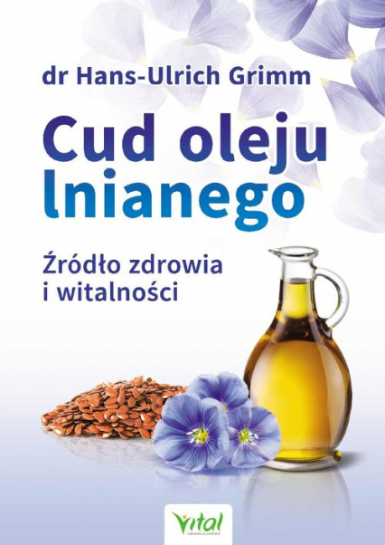 Cud oleju lnianego - Grimm Hans-Ulrich | okładka
