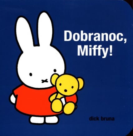 Dobranoc, Miffy!
 - Dick Bruna | okładka