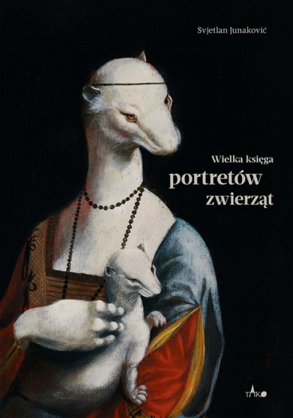 Wielka księga portretów zwierząt - Svjetlan Junaković | okładka