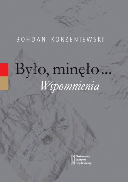 Było minęło Wspomnienia - Bohdan Korzeniewski | okładka