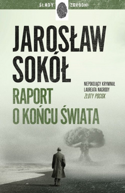 Raport o końcu świata - Jarosław Sokół | okładka