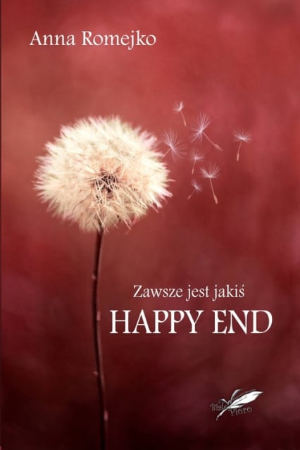 Zawsze jest jakiś Happy End - Anna Romejko | okładka