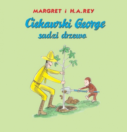 Ciekawski George sadzi drzewo - Margret | okładka
