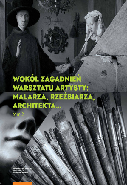 Wokół zagadnień warsztatu artysty Tom 2 Malarza rzeźbiarza architekta -  | okładka