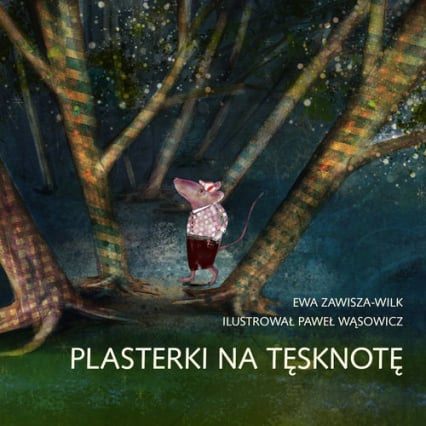 Plasterki na tęsknotę - Ewa Zawisza-Wilk | okładka
