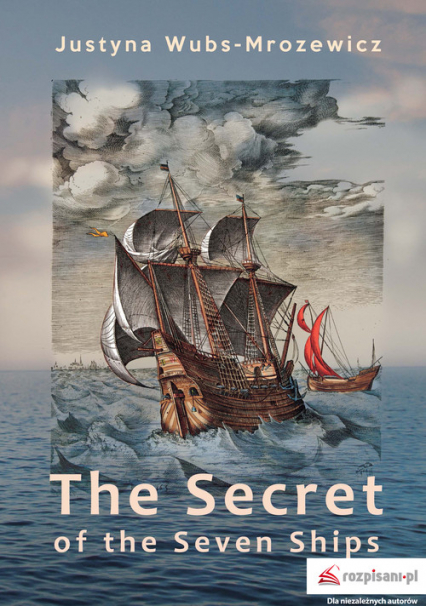 The Secret of the Seven Ships - Justyna Wubs-Mrozewicz | okładka