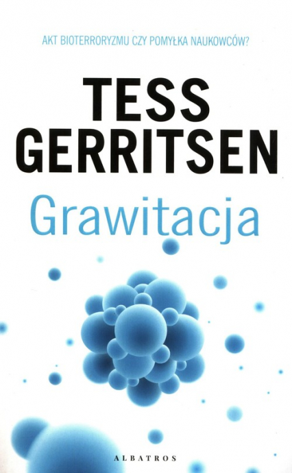 Grawitacja - Tess Gerritsen | okładka