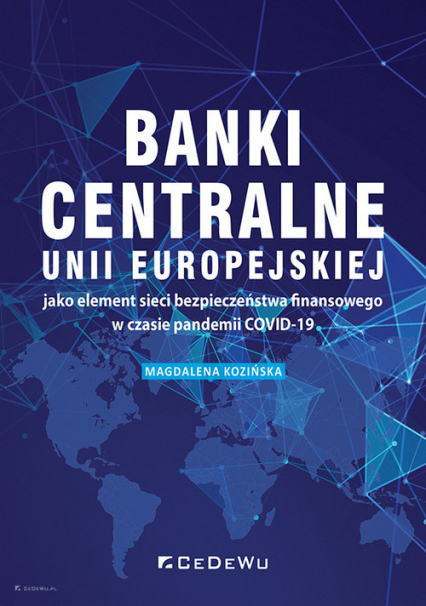 Banki centralne UE jako element sieci bezpieczeństwa finansowego w czasie pandemii COVID-19 - Magdalena Kozińska | okładka