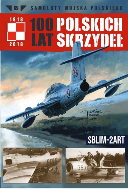 100 Lat Polskich Skrzydeł Tom 69 SBLIM-2Art - Opracowanie Zbiorowe | okładka