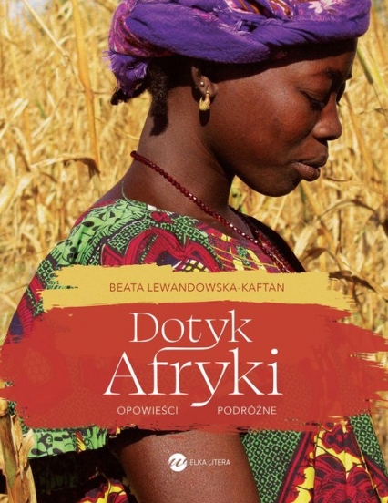 Dotyk Afryki Opowieści podróżne - Beata Lewandowska-Kaftan | okładka