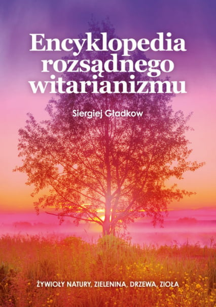 Encyklopedia rozsądnego witarianizmu - Siegriej Gładkow | okładka