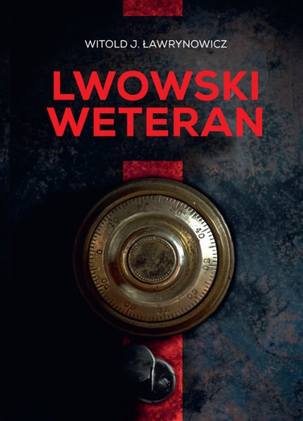 Lwowski weteran - Ławrynowicz Witold J. | okładka