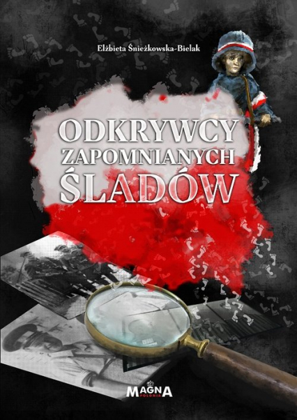 Odkrywcy zapomnianych śladów - Elżbieta Śnieżkowska-Bielak | okładka