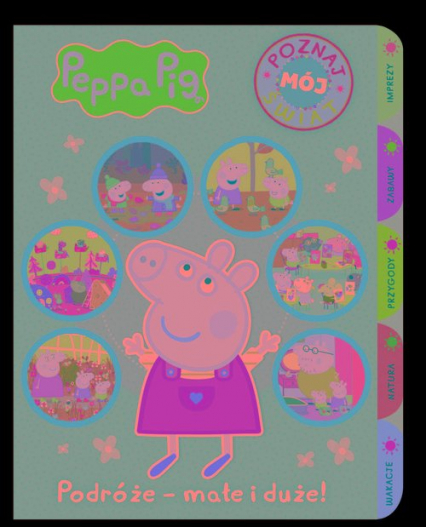 Peppa Pig Poznaj mój świat Podróże - małe i duże! -  | okładka