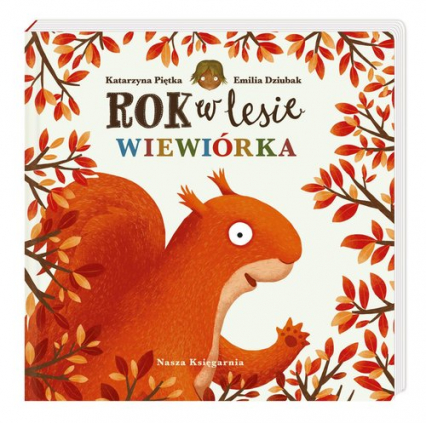 Rok w lesie Wiewiórka - Katarzyna Piętka | okładka
